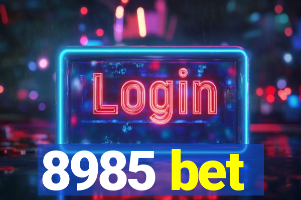 8985 bet